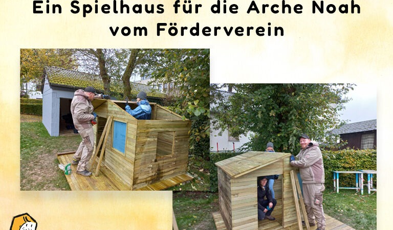 Ein Spielhaus für die Arche Noah vom Förderverein